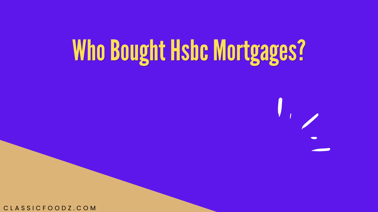 Who Bought Hsbc Mortgages?