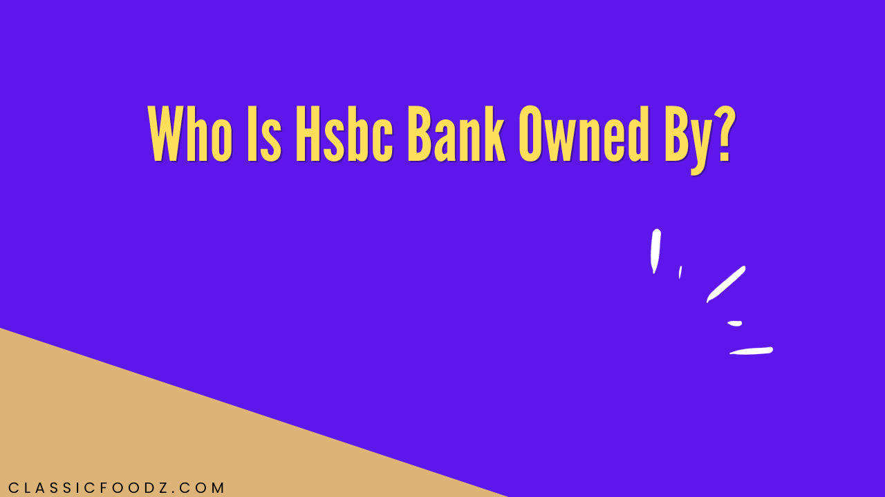 Who Is Hsbc Bank Owned By?