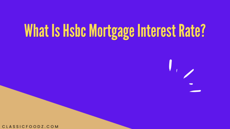 What Is Hsbc Mortgage Interest Rate?
