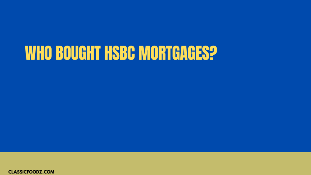 Who Bought Hsbc Mortgages?