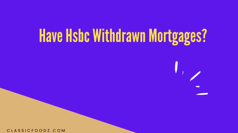 Have Hsbc Withdrawn Mortgages?