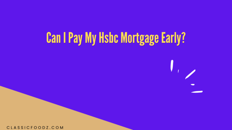 Can I Pay My Hsbc Mortgage Early?