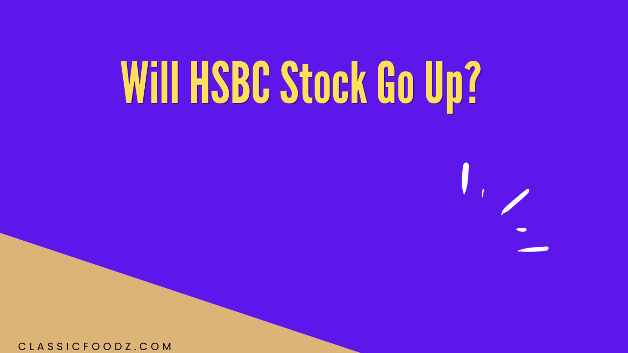 Will HSBC Stock Go Up?