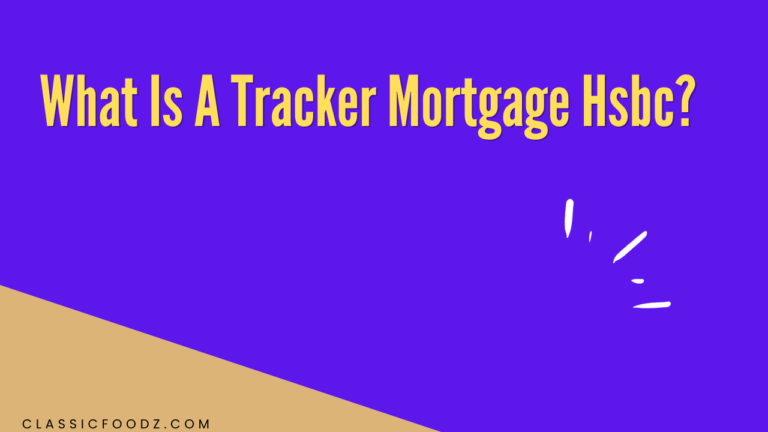 What Is A Tracker Mortgage Hsbc?