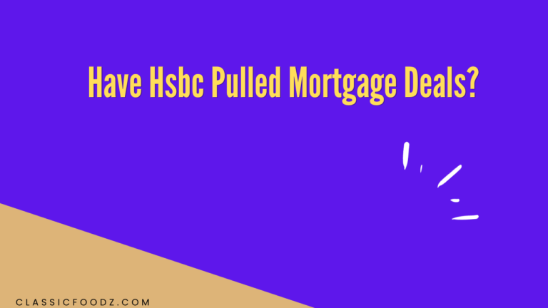 Have Hsbc Pulled Mortgage Deals?